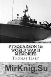 PT Squadron 16: World War II Memories