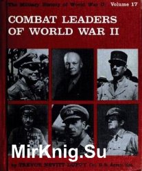 Combat Leaders of World War II (The Military History of World War II vol.17)