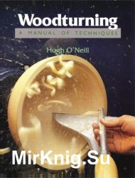 Woodturning: A Manual of Techniques