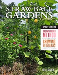 Straw Bale Gardens Complete, Updated Edition, 2nd Edition