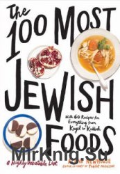 The 100 Most Jewish Foods. A Highly Debatable List