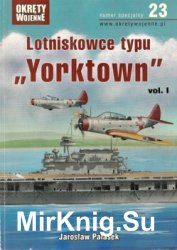 Lotniskowce typu Yorktown vol. I (Okrety Wojenne Numer Specjalny  23)