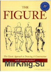 The Figure The Classic Approach to Drawing & Construction