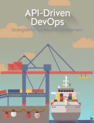API-Driven DevOps: Strategies for Continuous Deployment