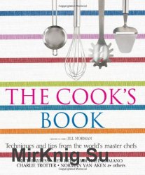 The Cooks Book: Techniques and tips from the worlds master chefs
