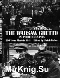The Warsaw Ghetto in Photographs: 206 Views Made in 1941