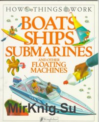 Boats, Ships, Submarines: and Other Floating Machines