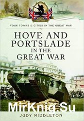 Your Towns and Cities in the Great War - Hove and Portslade in the Great War
