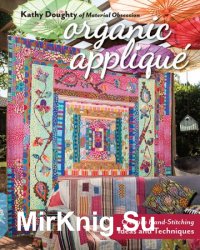 Organic Applique: Creative Hand-Stitching Ideas and Techniques