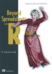 Beyond Spreadsheets with R: A beginner's guide to R and RStudio
