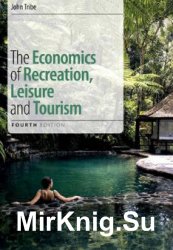 The Economics of Recreation, Leisure and Tourism. Fourth Edition