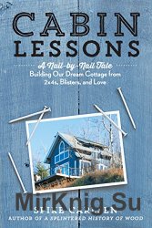 Cabin Lessons: A Nail-by-Nail Tale