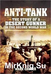 Anti-Tank: The Story of a Desert Gunner in the Second World War