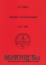 125 Jahre Berliner Nord-Eisenbahn 1878-2003