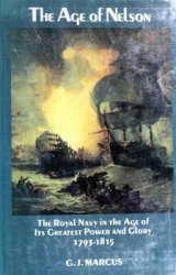 The Age of Nelson. The Royal Navy in the Age of Its Greatest Power and Glory, 1793-1815