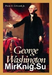 George Washington: A Biographical Companion