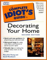 The Complete Idiot's Guide to Decorating Your Home, 2nd Edition