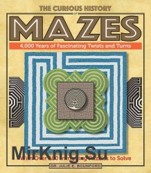 The Curious History of Mazes