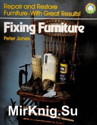 Fixing Furniture: Repair and restore furniture, with great results