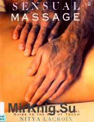 Sensual Massage: An Intimate and Practical Guide to the Art of Touch