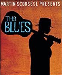 Martin Scorsese Presents The Blues: A Musical Journey