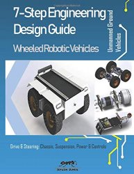 7-Step Engineering Design Guide | Wheeled Robotic Vehicles: Unmanned Ground Vehicle