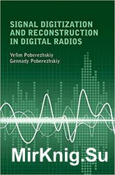 Signal Digitization and Reconstruction in Digital Radios