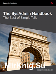 The SysAdmin Handbook: The Best of Simple Talk SysAdmin