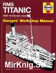 RMS Titanic 1909-12 (Olympic Class) (Owners' Workshop Manual)