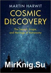 Cosmic Discovery: The Search, Scope, and Heritage of Astronomy