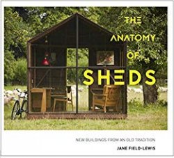 The Anatomy of Sheds: New Buildings from an Old Tradition