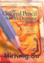 Colored Pencil Artists Drawing Bible
