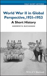 World War II in Global Perspective, 1931-1953: A Short History