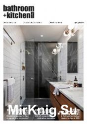 Bathroom + Kitchen Today - April/June 2019