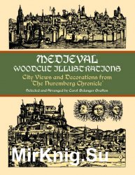 Medieval Woodcut Illustrations: City Views and Decorations from The Nuremberg Chronicle