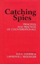 Catching Spies: Principles and Practices of Counterespionage