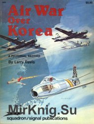 Air War over Korea: A Pictorial Record (Squadron Signal 6035)