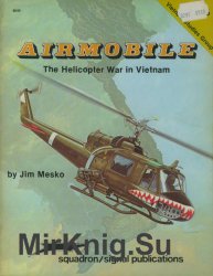 Airmobile: The Helicopter War in Vietnam (Squadron Signal 6040)