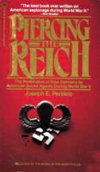 Piercing the Reich: The Penetration of Nazi Germany by American Secret Agents During World War II