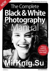 BDM's - Complete Black & White Photography Manual 2nd Edition 2019