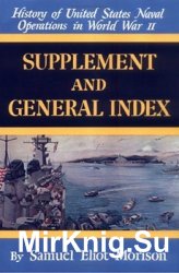 Supplement and General Index (History of United States Naval Operations in World War II)