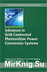 Advances in Grid-Connected Photovoltaic Power Conversion Systems