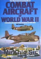 The Illustrated Encyclopedia of Combat Aircraft of World War II