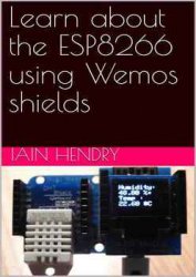 Learn about the ESP8266 using Wemos shields