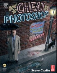 How to Cheat in Photoshop, 2nd Edition