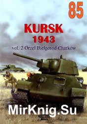 Kursk 1943 Vol.2: Orzel Bielgorod Charkow (Wydawnictwo Militaria 85)