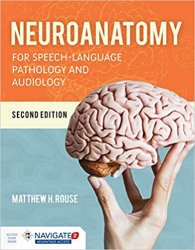 Neuroanatomy for Speech-Language Pathology and Audiology, 2nd Edition