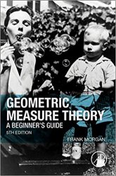 Geometric Measure Theory: A Beginners Guide, 5th Edition