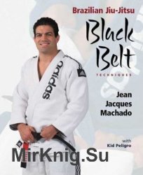 Brazilian Jiu-Jitsu Black Belt Techniques