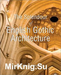 The Splendor of English Gothic Architecture